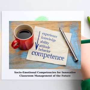 Socio-Emotional-Competencies-For-Innovative-Classroom-Management-Of-The-Future